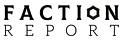 Faction Report