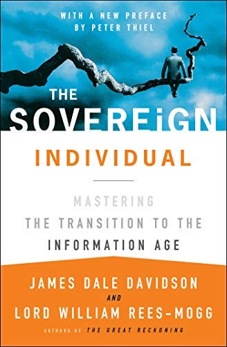 The Sovereign Individual: Mastering the Transition to the Information Age  (English Edition) eBook : Davidson, James Dale, Rees-Mogg, Lord William:  Amazon.de: Kindle-Shop