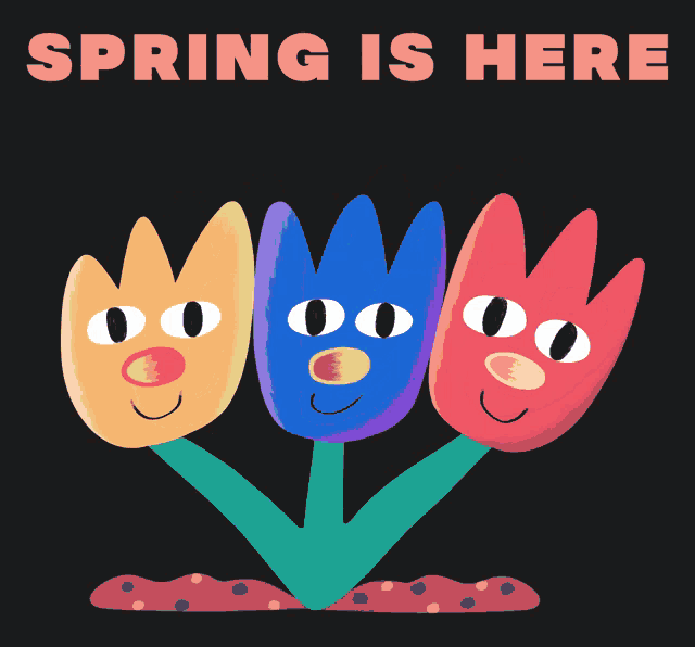 Flowers dancing saying 'spring is here'