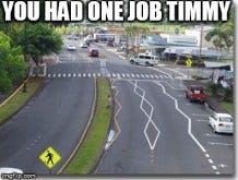 Image tagged in you had one job,road stripes,timmy - Imgflip Image tagged in you had one job,road stripes,timmy - Imgflip