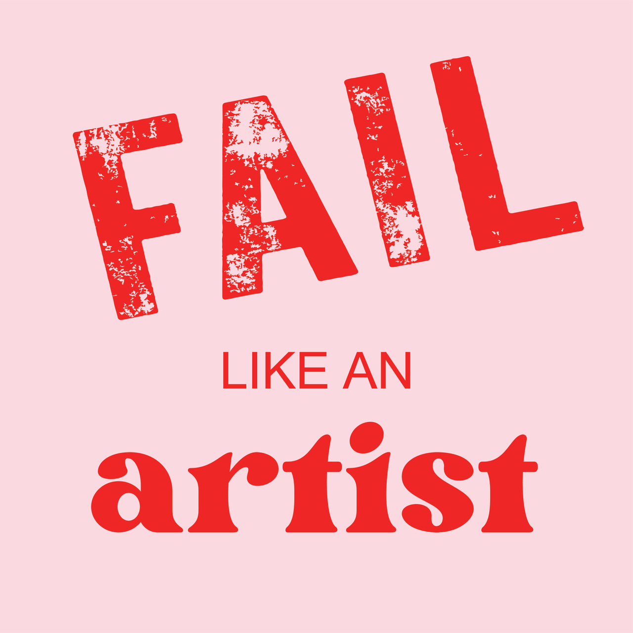Fail Like an Artist