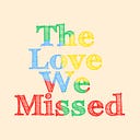 Logo for The Love We Missed