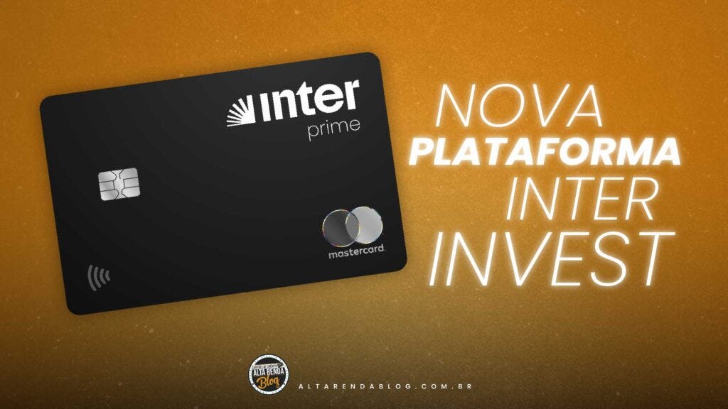 Nova Home do Inter Invest 2025: Tudo Sobre as Mudanças no App de  Investimentos do Banco Inter - ALTA RENDA BLOG Nova Home do Inter Invest 2025: Tudo Sobre as Mudanças no App de  Investimentos do Banco Inter - ALTA RENDA BLOG