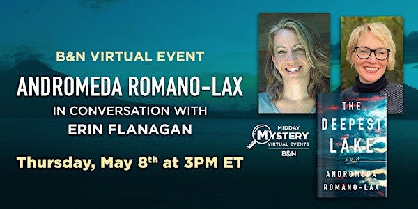 B&N Midday Mystery Virtual Event: Andromeda Romano-Lax's THE DEEPEST LAKE