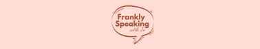 Frankly Speaking with Jo