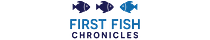 First Fish Chronicles