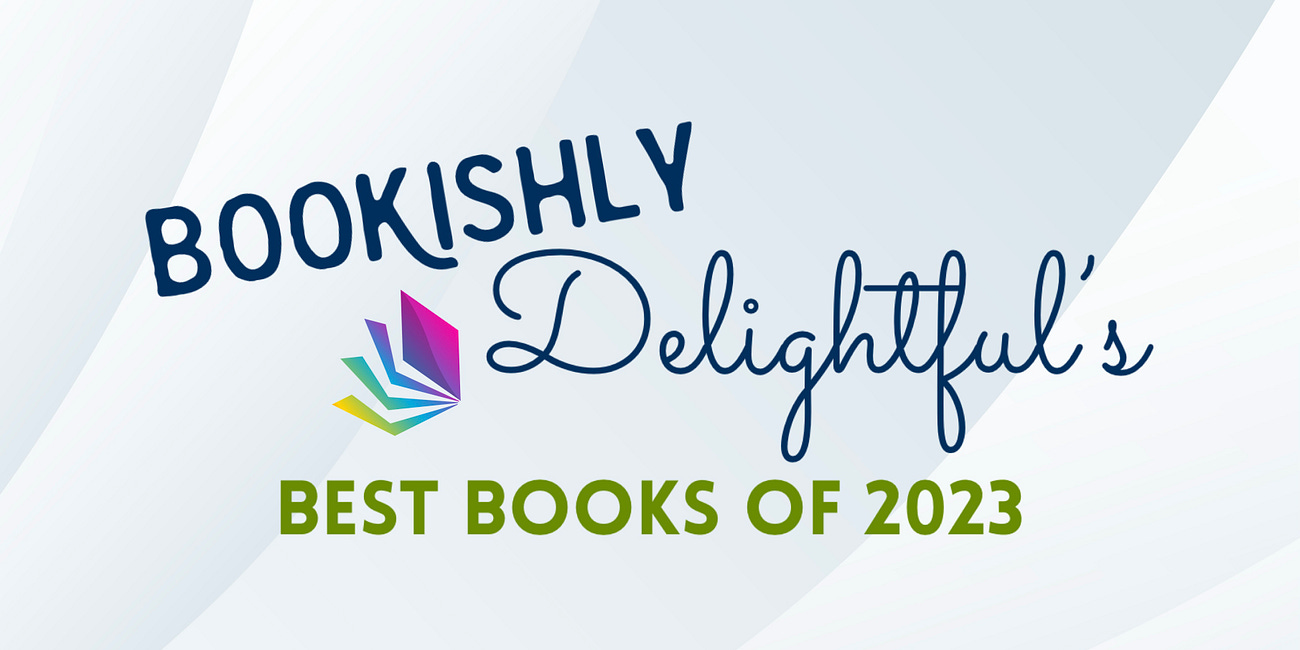 Bookishly Delightful’s Best Books of 2023