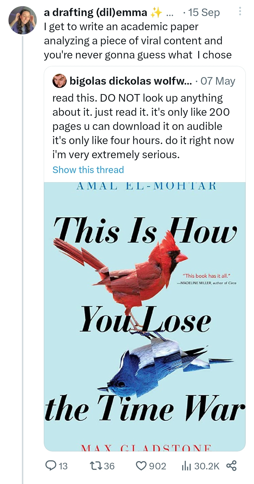 emma tweets: "I get to write an academic paper analyzing a piece of viral content and you're never gonna guess what  I chose" in response to the bigolas dickolas viral tweet about Time War