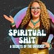 Spiritual Shit and Secrets of the Universe