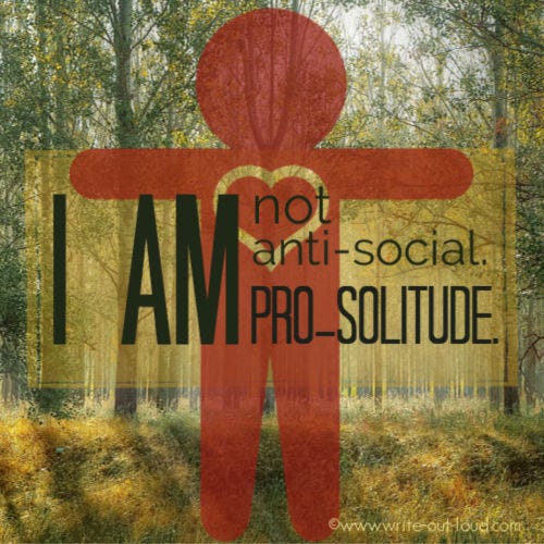 Image: leafy wood with red person icon overlay. Text: I am not anti-social. I am pro-solitude.