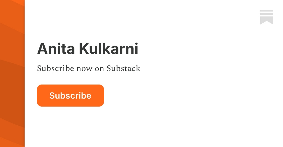 Anita Kulkarni | Substack