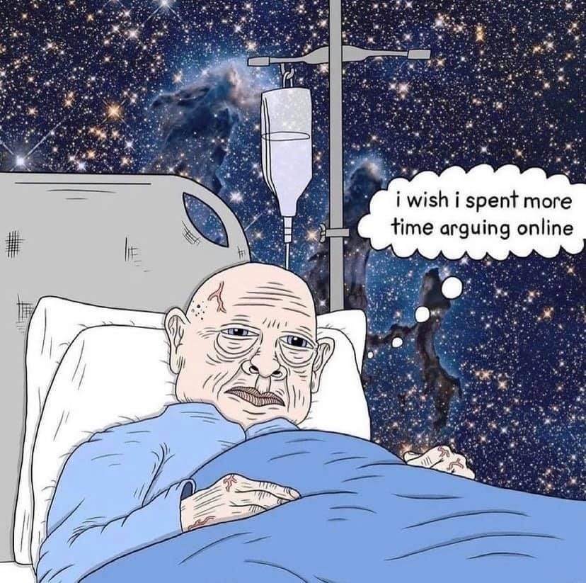 I wish I had spent more time arguing online Meme Generator - Imgflip I wish I had spent more time arguing online Meme Generator - Imgflip