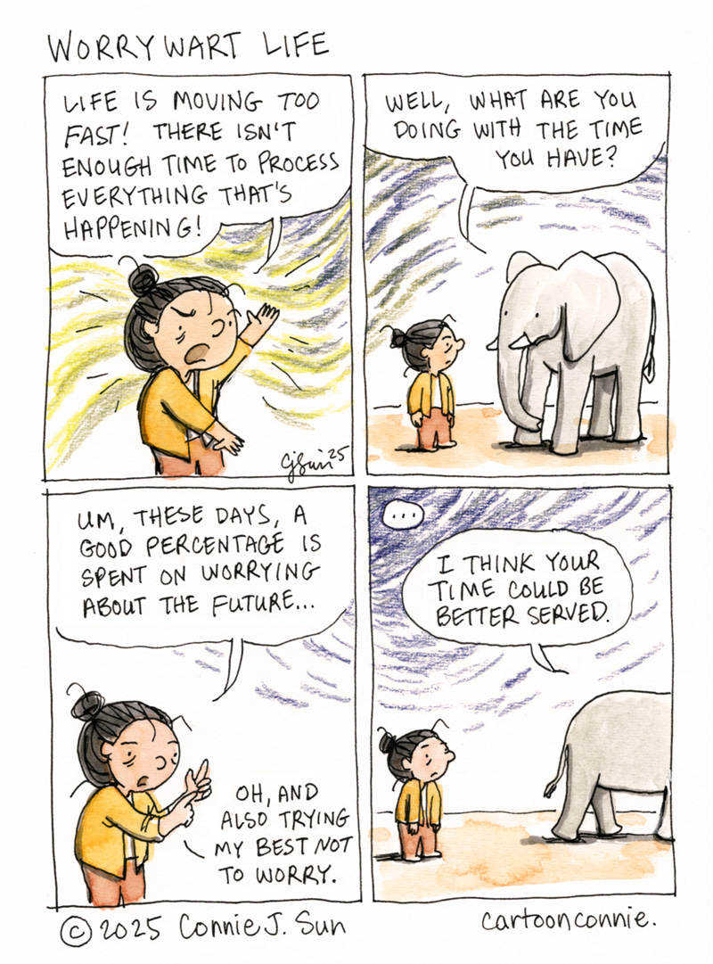 Art description: A humorous 4-panel comic about spending too much time worrying. A cartoon girl with a bun opines about not having enough time and an elephant offers commentary on how she spends the time she has, thinking that she'd be better served to worry less. Titled "Worrywart Life," ink, watercolor and color pencil on paper. Original artwork by Connie Sun, cartoonconnie, 2025.
