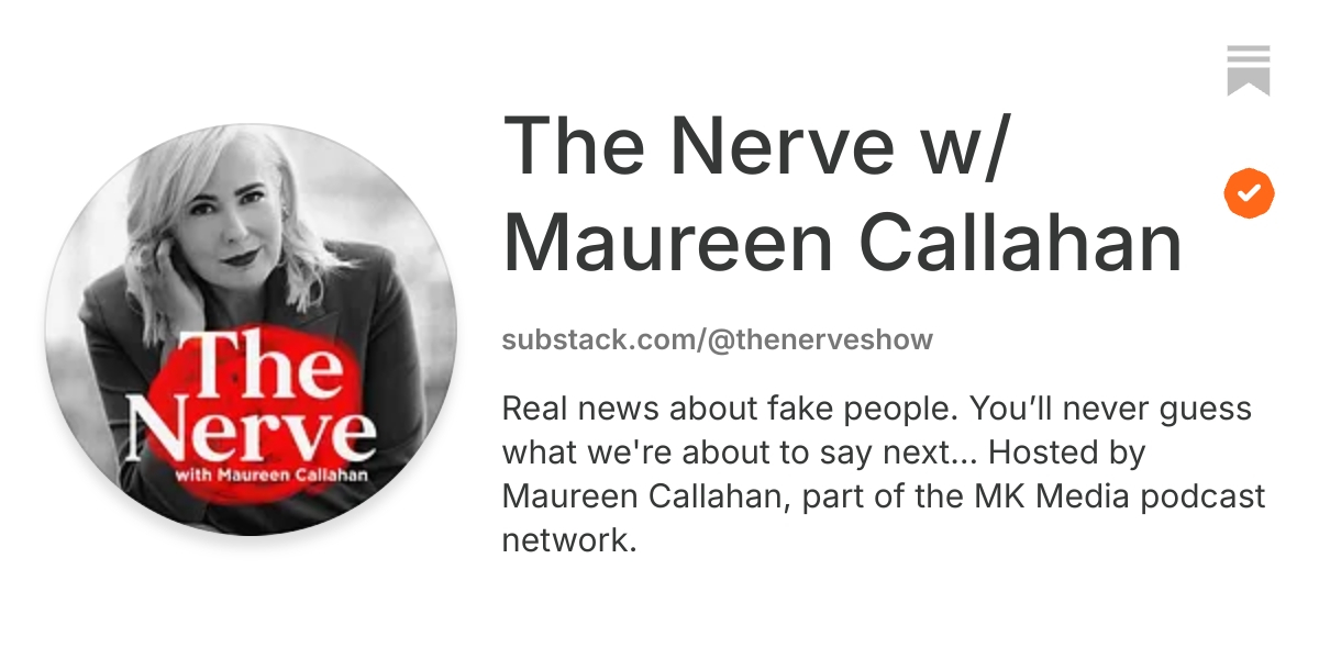The Nerve w/ Maureen Callahan | Substack
