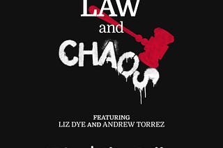 Law and Chaos | Liz Dye | Substack