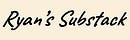 Ryan's Substack