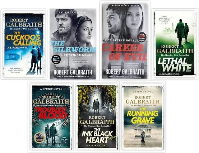 May be an image of 9 people and text that says 'MATEONAL RESTSELLER ROBERT GALBRAITH The Number One Bestseller Hiogel THE CUCKOO'S CALLING ASTRIKENOVEL ASTRIKE NOVEL KOHA THE SILKWORM CB STRIKE NOVEL warkef ACESTRIKE NOVEL SERIES BEIGINAL CAREER OF EVIL oyHй ROBERT GALBRAITH oTИAR CRESFT ROBERT GALBRAITH Bestseller LETHAL WHITE STRIKE NOVEL STRIKE NOVEL ROBERT GALBRAITH sateie SUCAES SCERIDN ROBERT GALBRAITH The Number One Bestseller TROUBLER BLOOD STRIKE NOVEL ROBERT GALBRAITH The Number Ohie Besteelker RUNNING GRAVE ROBERT GALBRAITH The Number Bestseller THE INK INKBLACK HEART STRIKE NOVEL'