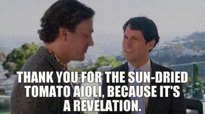 Image of Thank you for the sun-dried tomato aioli, because it's a revelation.