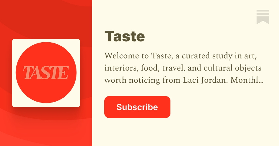 Taste | Laci Jordan | Substack