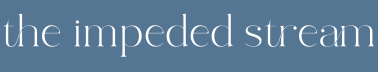 The Impeded Stream