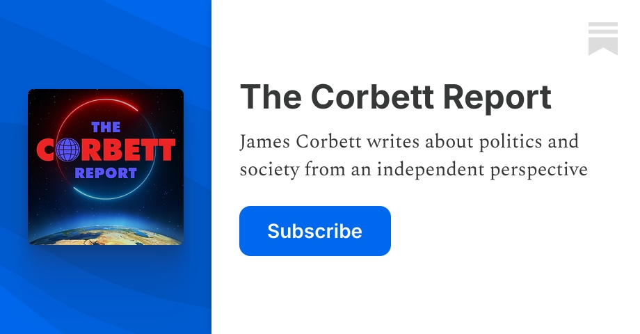 Oberoende media 17 https%3A%2F%2Fcorbettreport.substack.com%2Ftwitter%2Fsubscribe card