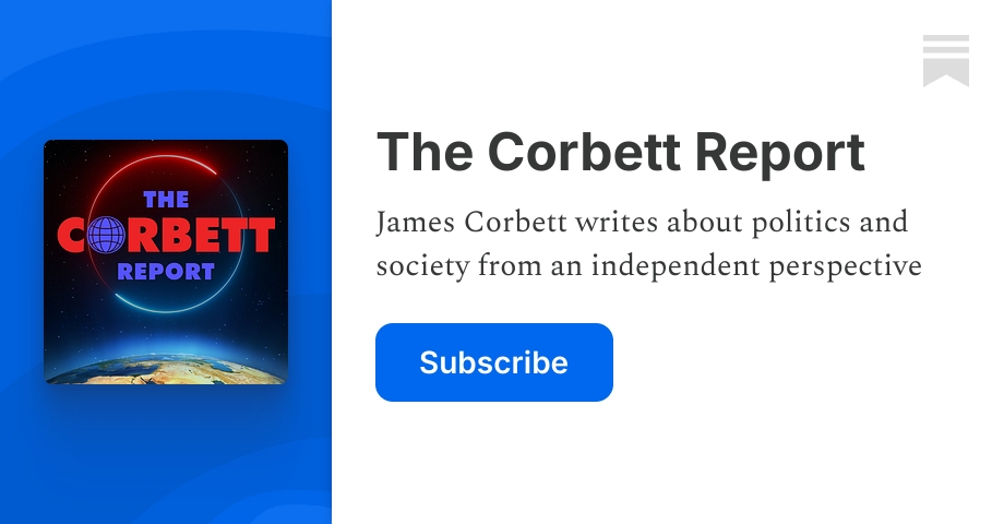 The Corbett Report | Substack
