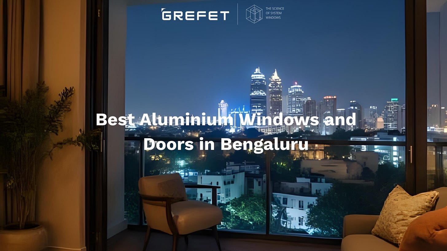 Best aluminium windows and doors in Bengaluru – GREFET premium aluminium systems.