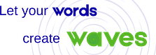 Let your Words create Waves