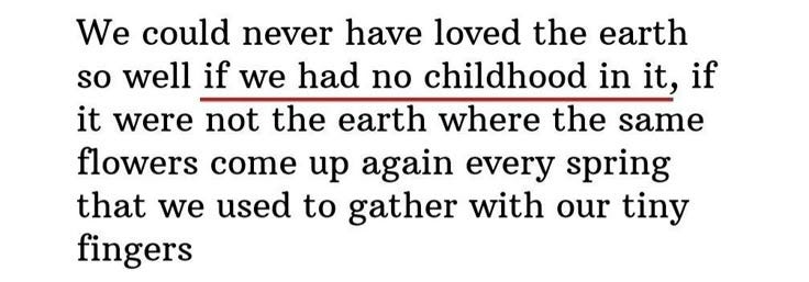 This may contain: a poem written in black and white with the words we could never have loved the earth so well if we had no childhood in it