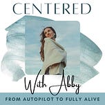 Centered with Abby
