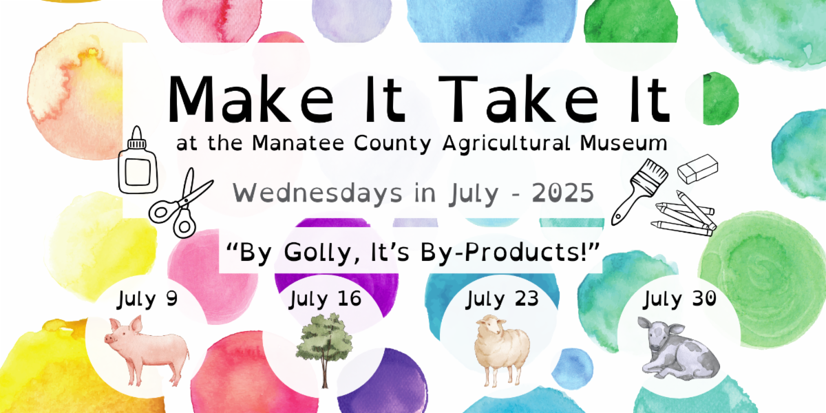 Hands-On Fun Returns with “Make It Take It” Wednesdays at Manatee County Agricultural Museum
