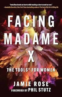 Facing Madame X: The Tools for Women: Rose, Jamie: 9781648210433: Amazon.com: Books
