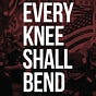 Every Knee Shall Bend