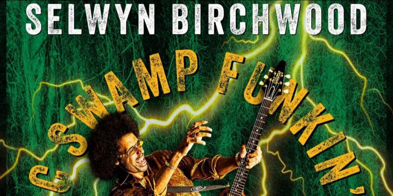 Selwyn Birchwood — Electric Swamp Funkin’ Blues