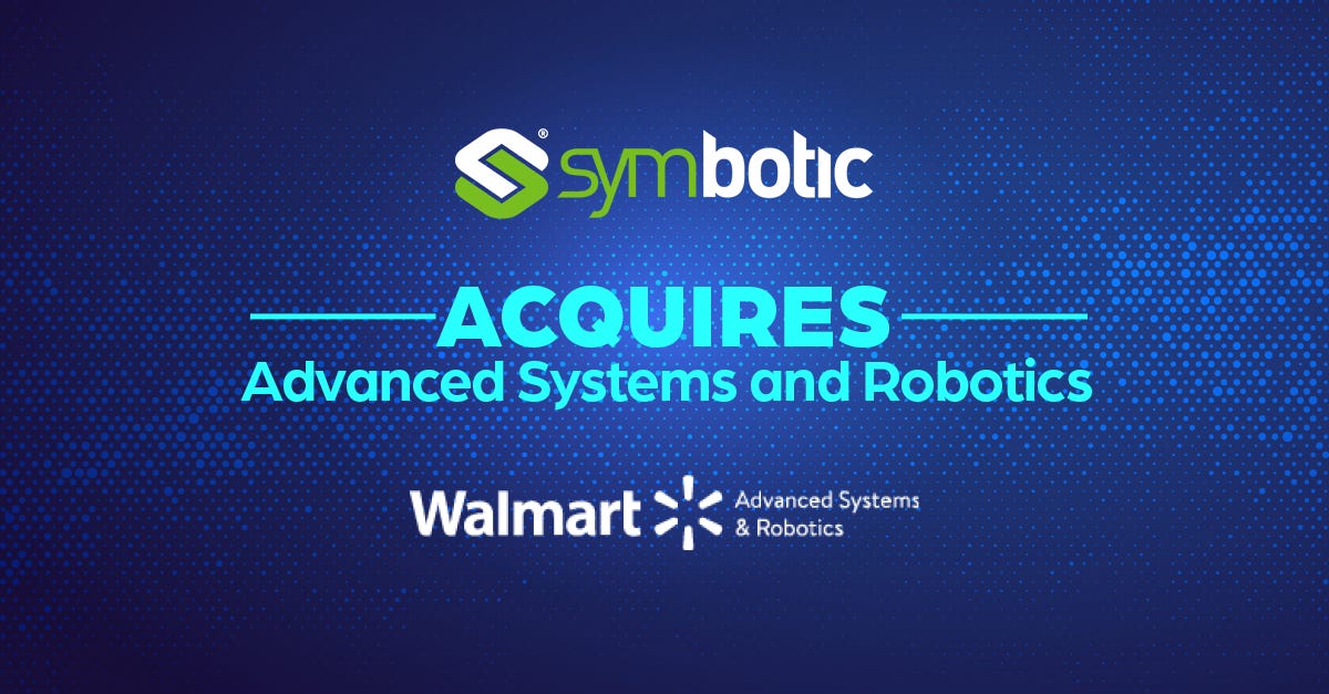Symbotic to Acquire Walmart's Advanced Systems and Robotics Business and  Sign Related Commercial Agreement; Rick Cohen and Greg Cathey Comment |  AndNowUKnow