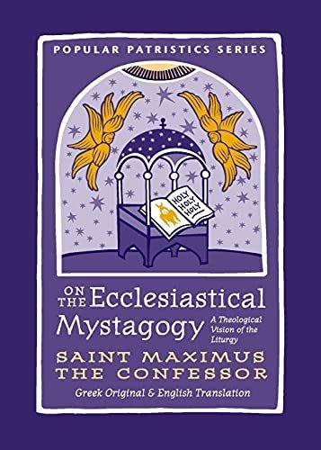 On the Ecclesiastical Mystagogy: A Theological Vision of the Liturgy