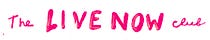 The Live Now Club