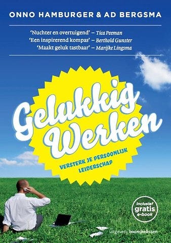 Gelukkig Werken door Onno Hamburger en Ad Bergsma - Managementboek.nl Gelukkig Werken door Onno Hamburger en Ad Bergsma - Managementboek.nl