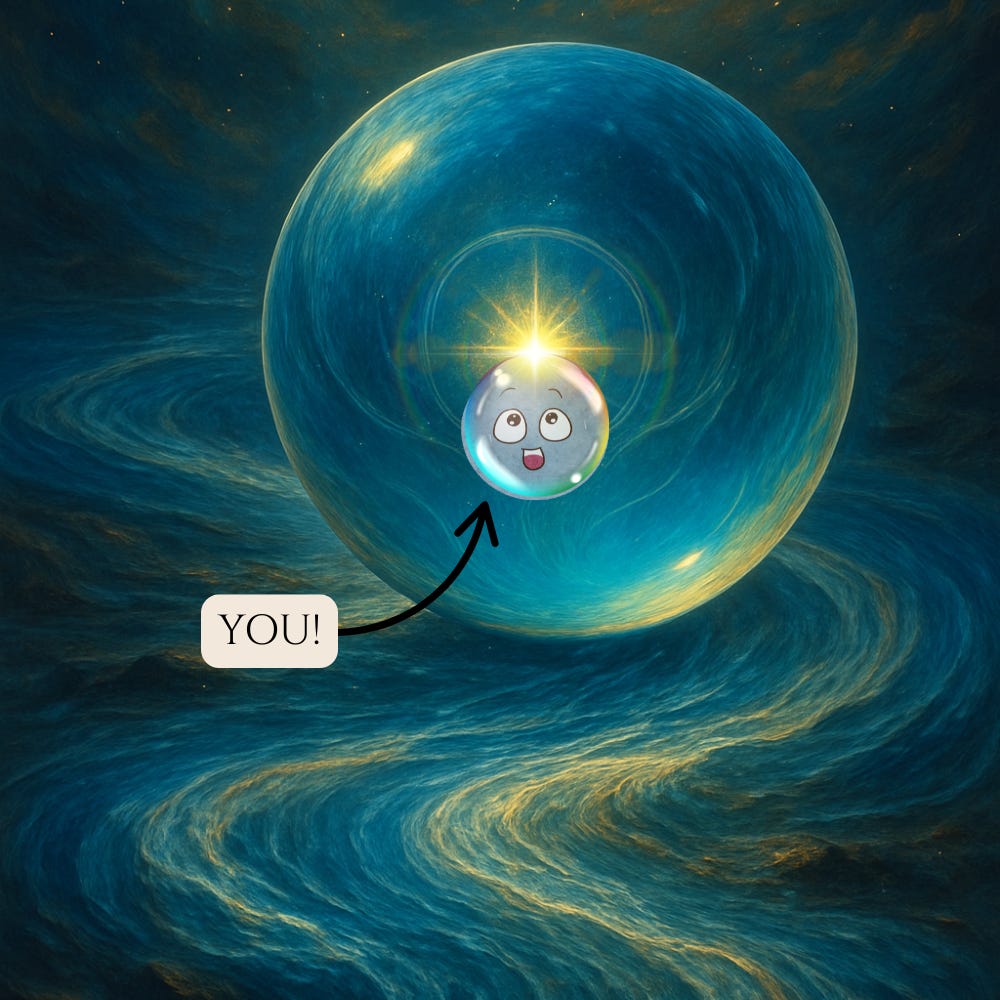 Playful cosmic illustration of a glowing blue spherical wavelet with a smiling face and shining light above its head, floating inside a larger translucent sphere, with an arrow and label pointing to it that says “YOU!” Playful cosmic illustration of a glowing blue spherical wavelet with a smiling face and shining light above its head, floating inside a larger translucent sphere, with an arrow and label pointing to it that says “YOU!”