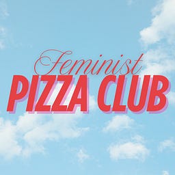Feminist Pizza Club
