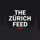 THE ZÜRICH FEED [Edition #6] 