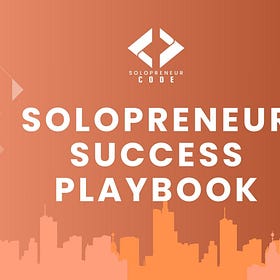 Solopreneur Success Playbook: The Ultimate Guide to Building a Profitable One-Person Business with Digital Products