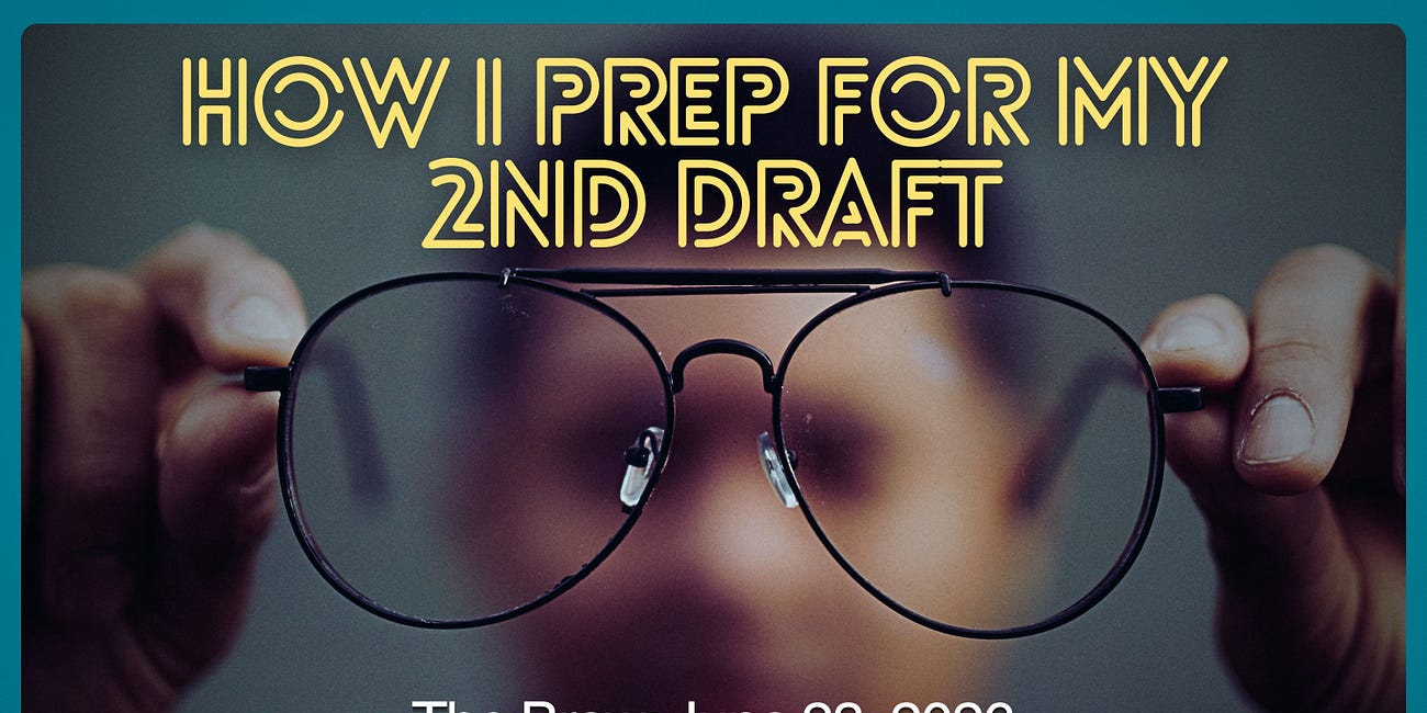 How I Prep for My 2nd Draft | The Brew