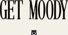 GET MOODY