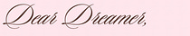 dear dreamer