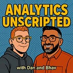 Analytics Unscripted
