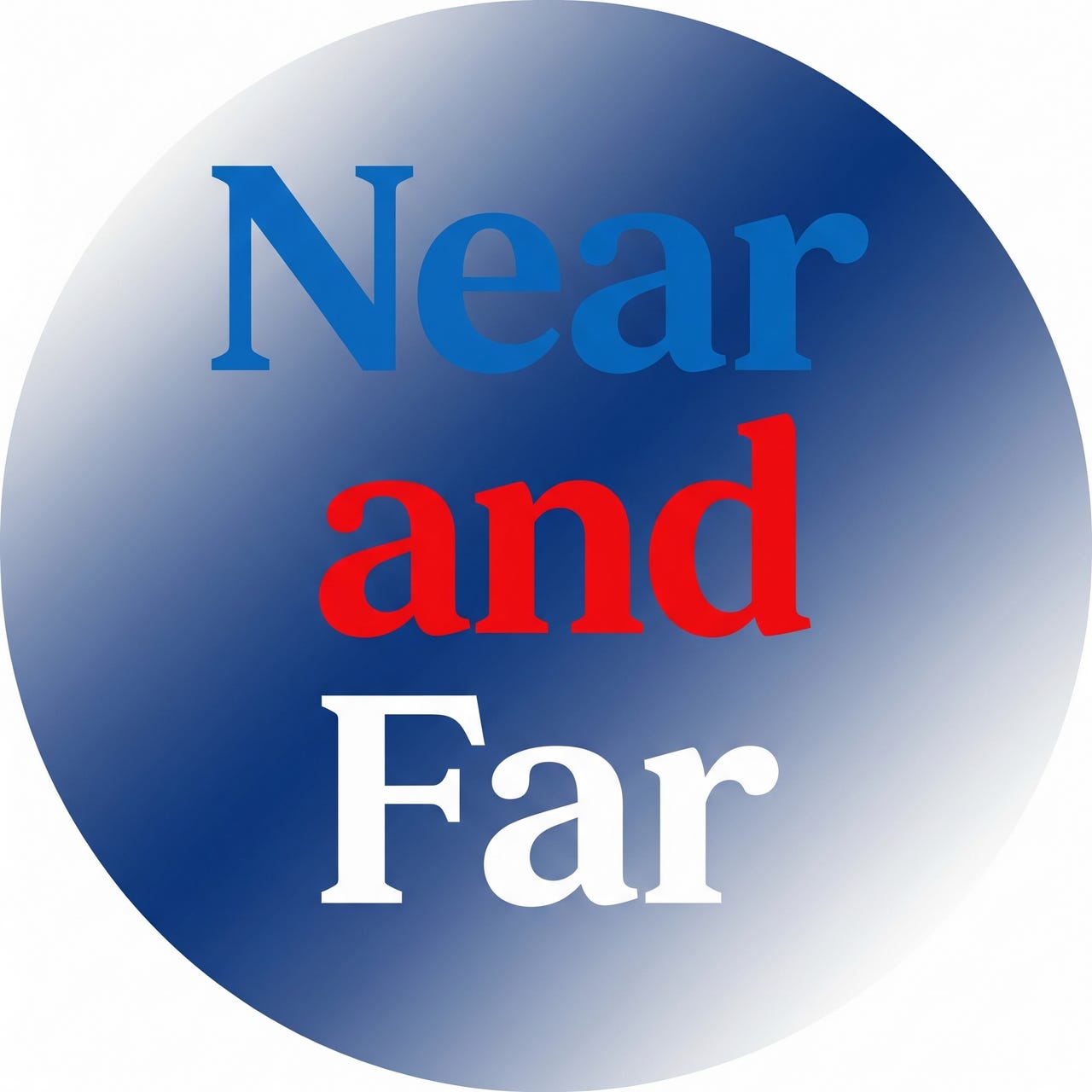 Near and Far