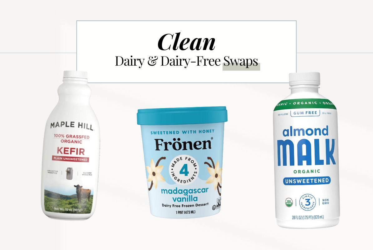 What to Look for in Dairy and Dairy-Free Products + Our Favorite Clean Swaps