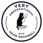 Very Observational with Adam Rockwell