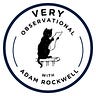 Very Observational with Adam Rockwell